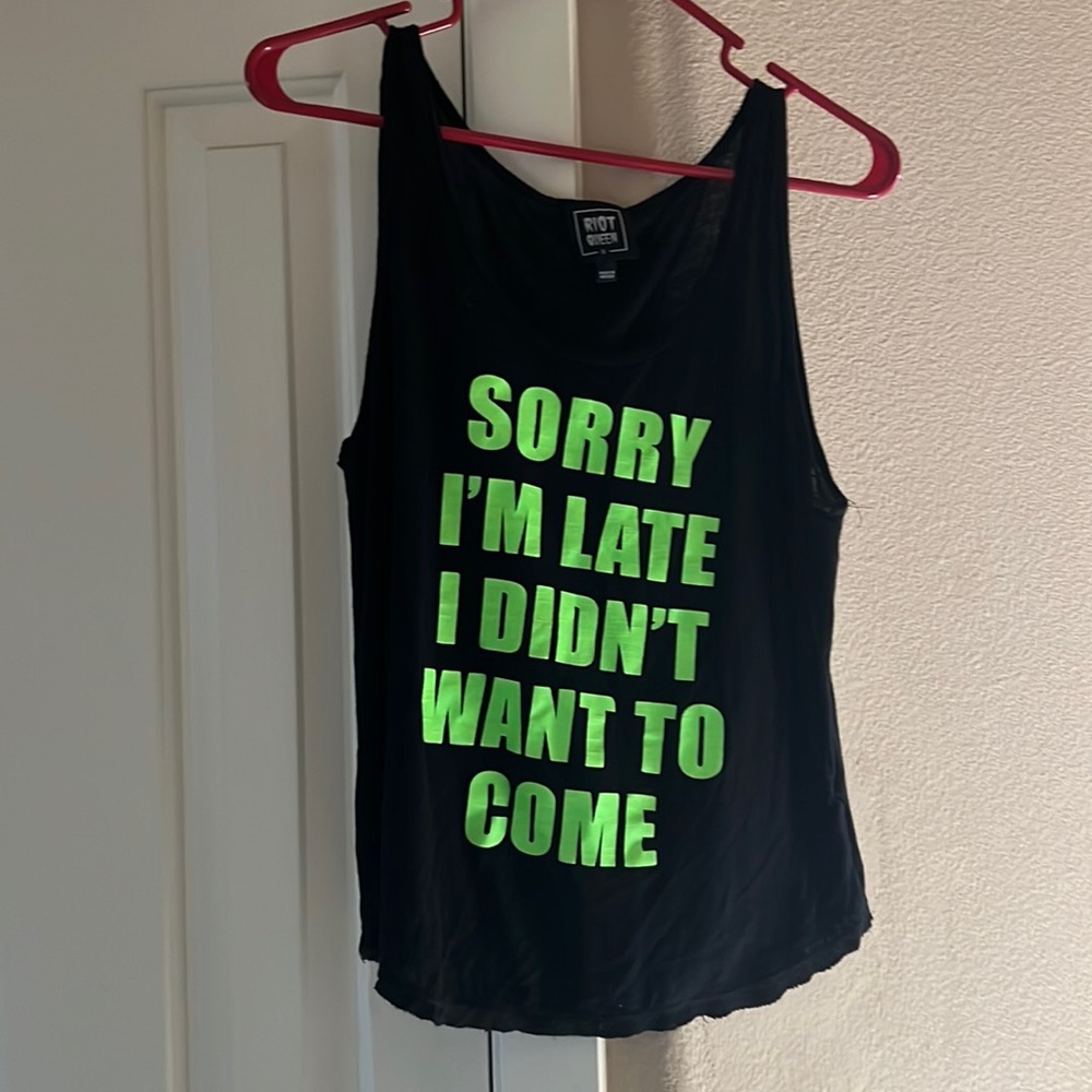 SORRY I’M LATE I DIDN’T WANT TO COME Tank